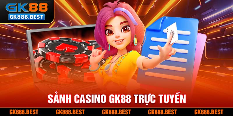 Sảnh Casino GK88 trực tuyến